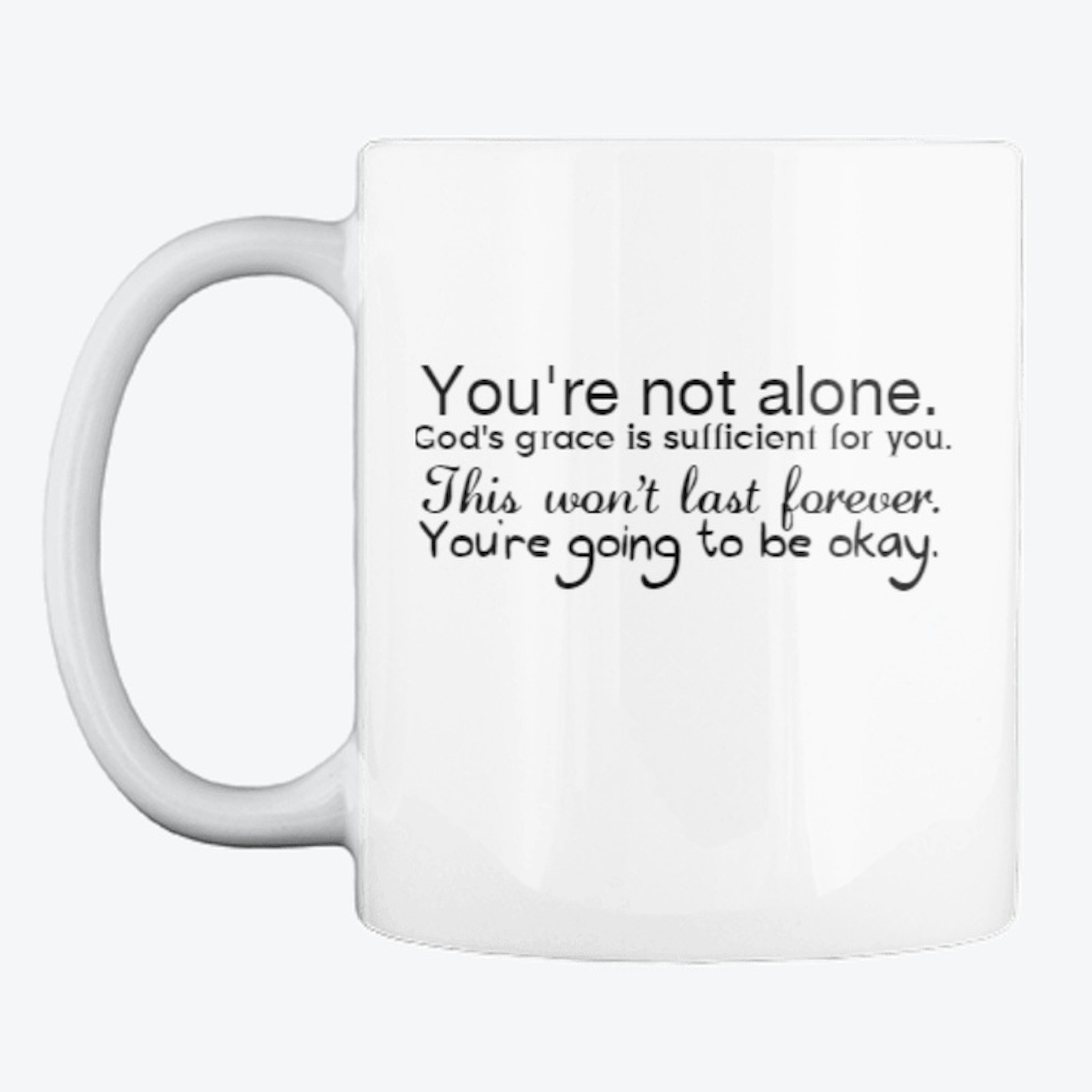 You're Not Alone Mug